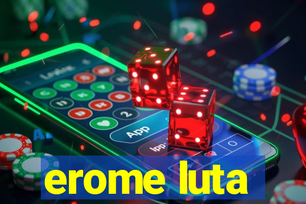 erome luta